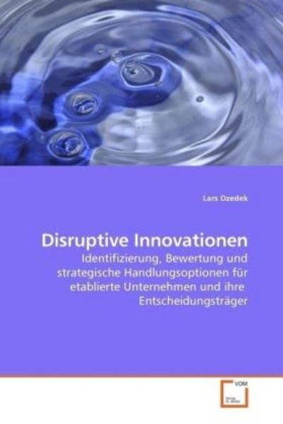 Dzedek, L: Disruptive Innovationen, Taschenbuch von Lars Dzedek, VDM, 9783639192841