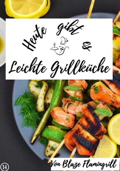 Produktbild: Heute gibt es / Heute gibt es - Leichte Grillk&uuml;che