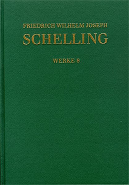 Produktbild: Friedrich Wilhelm Joseph Schelling: Historisch-kritische Ausgabe / Reihe I: Werke. Band 8: Schriften 1799-1800