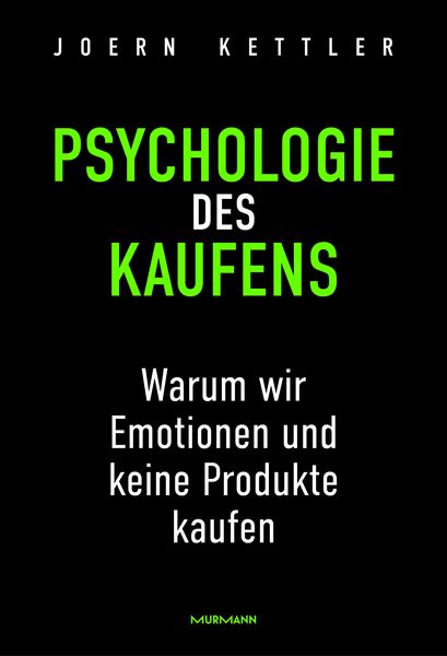 Produktbild: Psychologie des Kaufens. Warum wir Emotionen und keine Produkte kaufen