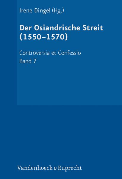 Produktbild: Der Osiandrische Streit (1550&ndash;1570)