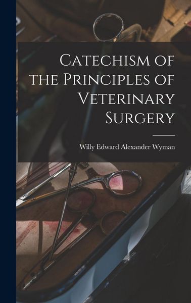 Produktbild: Catechism of the Principles of Veterinary Surgery