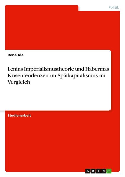 Produktbild: Lenins Imperialismustheorie und Habermas Krisentendenzen im Sp&auml;tkapitalismus im Vergleich