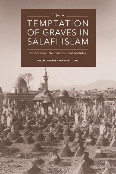 Produktbild: The Temptation of Graves in Salafi Islam