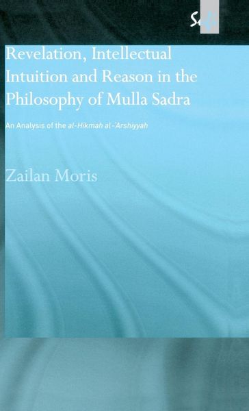 Produktbild: Revelation, Intellectual Intuition and Reason in the Philosophy of Mulla Sadra