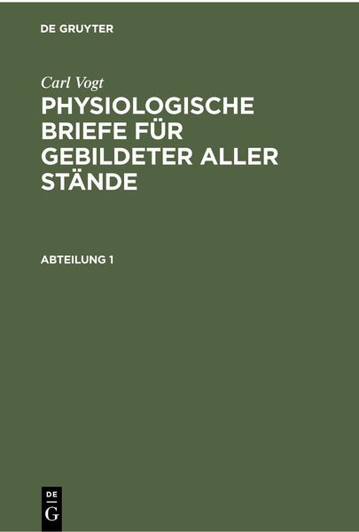 Produktbild: Carl Vogt: Physiologische Briefe f&uuml;r gebildeter aller St&auml;nde. Abteilung 1