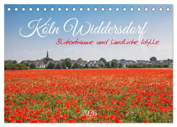 Produktbild: K&ouml;ln Widdersdorf - Bl&uuml;tentr&auml;ume und l&auml;ndliche Idylle (Tischkalender 2026 DIN A5 quer), CALVENDO Monatskalender