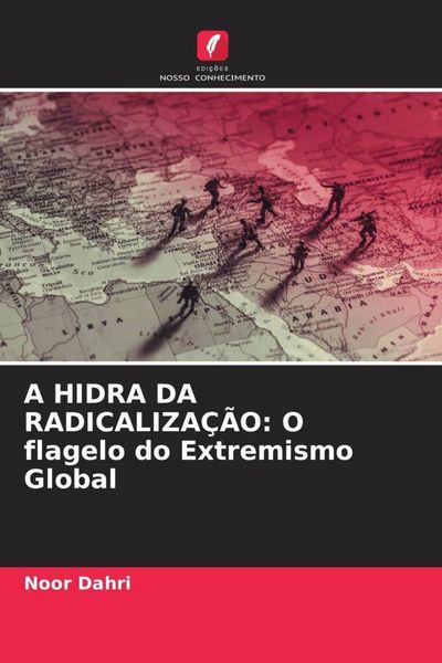 Produktbild: A HIDRA DA RADICALIZA&Ccedil;&Atilde;O: O flagelo do Extremismo Global