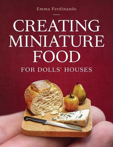 Creating Miniature Food for Dolls' Houses, Taschenbuch von Emma Ferdinando, Wiley, 9780719844027