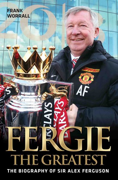 Produktbild: Fergie The Greatest - The Biography of Alex Ferguson