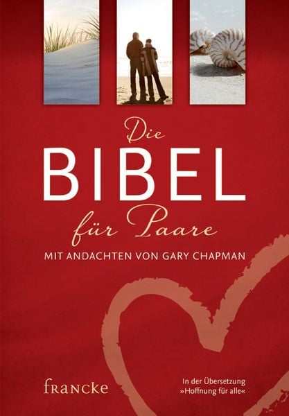 Die Bibel für Paare, Gebundene Ausgabe von Gary Chapman, Francke-Buch, 978-3-86827-436-3