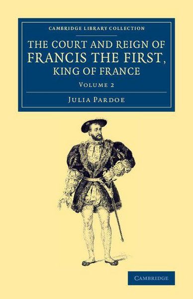 Produktbild: The Court and Reign of Francis the First, King of France