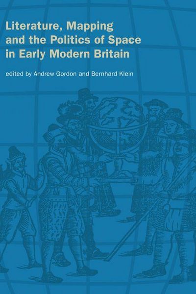Produktbild: Literature, Mapping, and the Politics of Space in Early Modern Britain