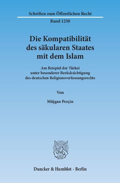 Produktbild: Die Kompatibilit&auml;t des s&auml;kularen Staates mit dem Islam.