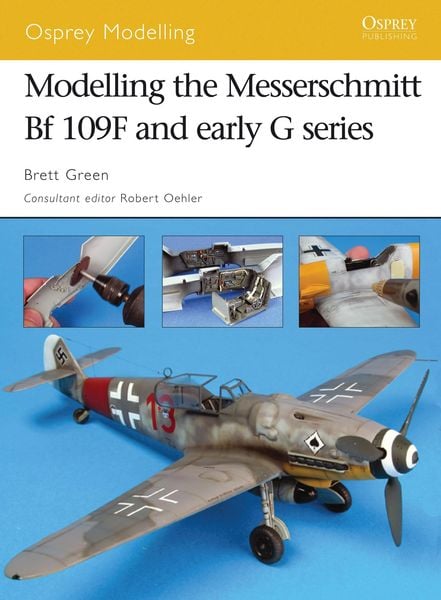 Produktbild: Modelling the Messerschmitt Bf 109F and Early G Series