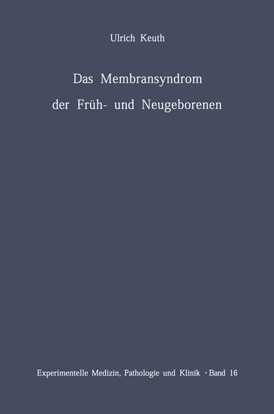 Das Membransyndrom der Früh- und Neugeborenen, Taschenbuch von U. Keuth, Springer Berlin, 9783642860706