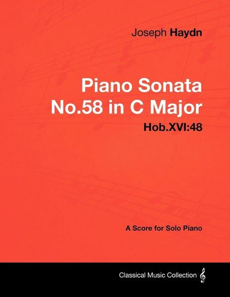 Produktbild: Joseph Haydn - Piano Sonata No.58 in C Major - Hob.XVI:48 - A Score for Solo Piano