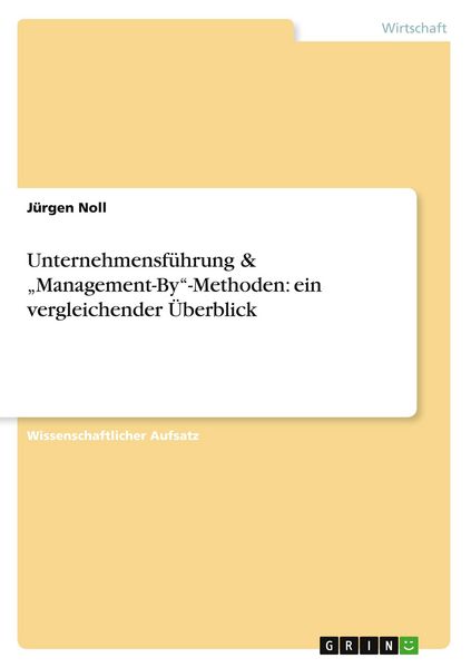 Produktbild: Unternehmensf&uuml;hrung & "Management-By"-Methoden: ein vergleichender &Uuml;berblick