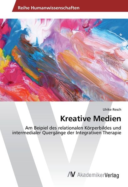 Kreative Medien, Taschenbuch von Ulrike Resch, AV Akademikerverlag, 9783639874464