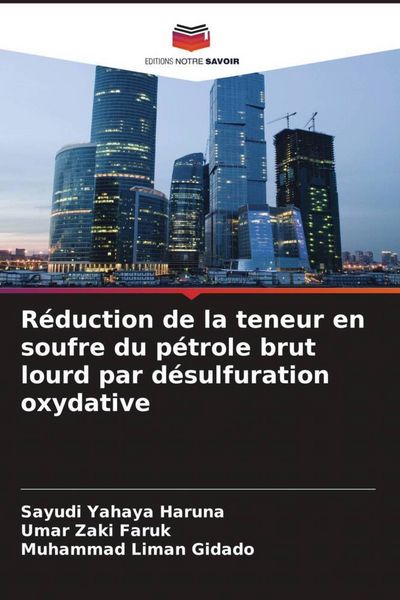 Produktbild: R&eacute;duction de la teneur en soufre du p&eacute;trole brut lourd par d&eacute;sulfuration oxydative