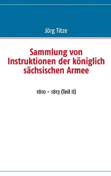 Produktbild: Sammlung von Instruktionen der k&ouml;niglich s&auml;chsischen Armee