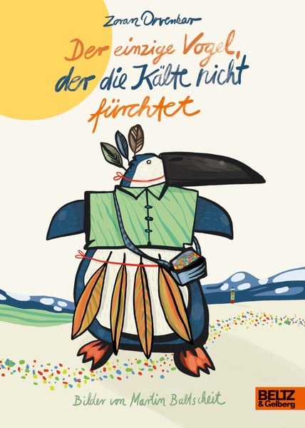 Der einzige Vogel, der die Kälte nicht fürchtet, Gebundene Ausgabe von Zoran Drvenkar, Beltz Verlagsgruppe GmbH & Co. KG, 9783407756800