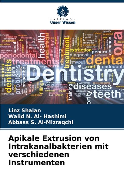 Apikale Extrusion von Intrakanalbakterien mit verschiedenen Instrumenten, Taschenbuch von Linz Shalan , Walid N. Al-Hashimi , Abbass S. Al-Mizraqchi,