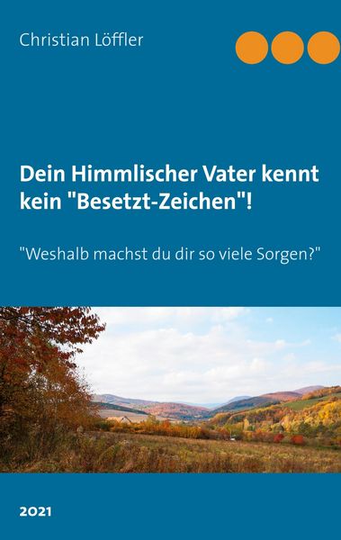 Produktbild: Dein Himmlischer Vater kennt kein "Besetzt-Zeichen"!