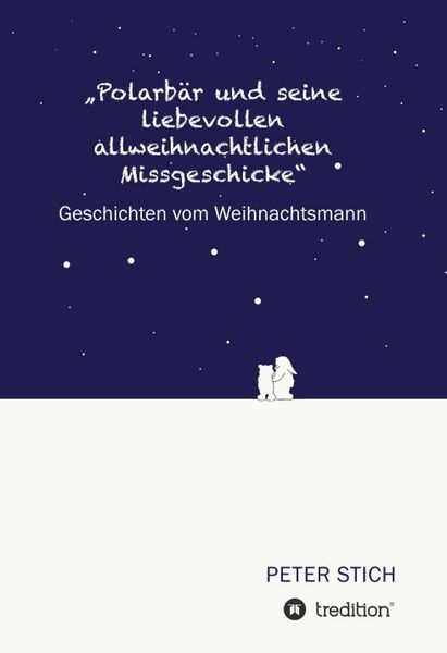 Produktbild: "Polarb&auml;r und seine liebevollen allweihnachtlichen Missgeschicke"
