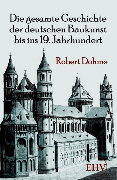 Produktbild: Die gesamte Geschichte der deutschen Baukunst bis ins 19. Jahrhundert
