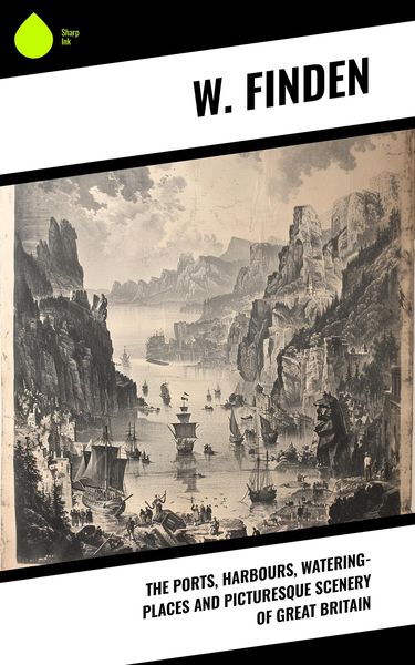 Produktbild: The Ports, Harbours, Watering-places and Picturesque Scenery of Great Britain
