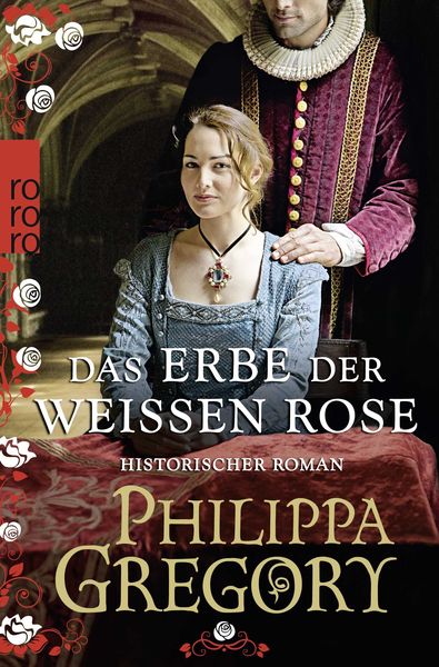 Das Erbe der weißen Rose - Die Rosenkriege 05, Taschenbuch von Philippa Gregory, Rowohlt Taschenbuch