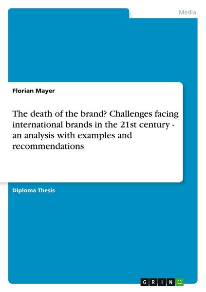 Produktbild: The death of the brand? Challenges facing international brands in the 21st century - an analysis with examples and recommendations
