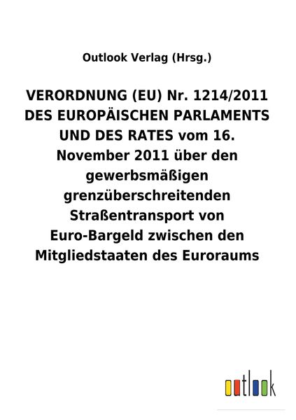 VERORDNUNG (EU) Nr. 1214/2011 DES EUROPÄISCHEN PARLAMENTS UND DES RATES vom 16. November 2011 über den gewerbsmäßigen grenzüberschreitenden