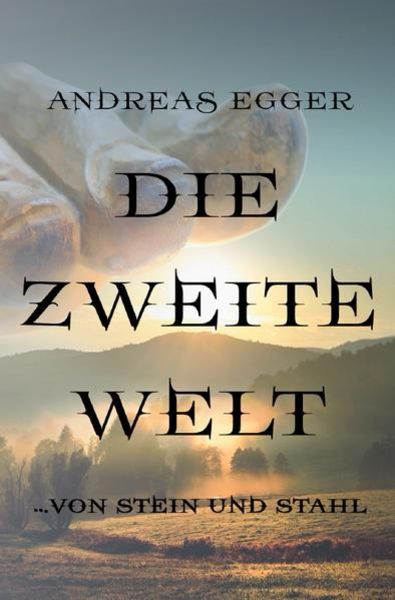 Die Zweite Welt, Taschenbuch von Andreas Egger, Epubli, 9783750285460