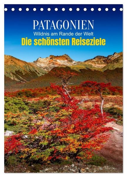Produktbild: Patagonien, die sch&ouml;nsten Reiseziele: Wildnis am Rande der Welt (Tischkalender 2026 DIN A5 hoch), CALVENDO Monatskalender
