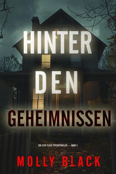 Produktbild: Hinter den Geheimnissen (Ein Elise Close Psychothriller - Band Drei)