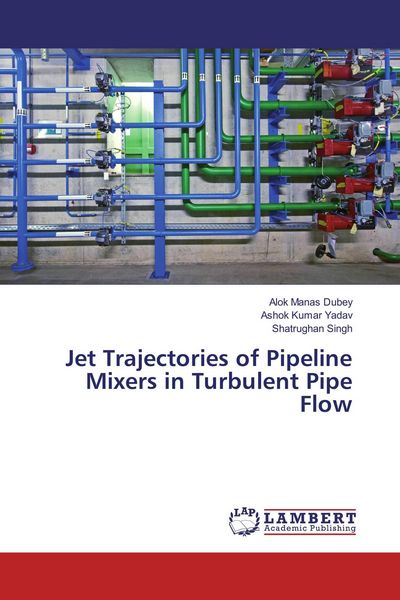 Produktbild: Jet Trajectories of Pipeline Mixers in Turbulent Pipe Flow