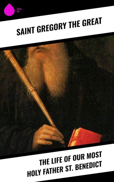 Produktbild: The Life of Our Most Holy Father St. Benedict