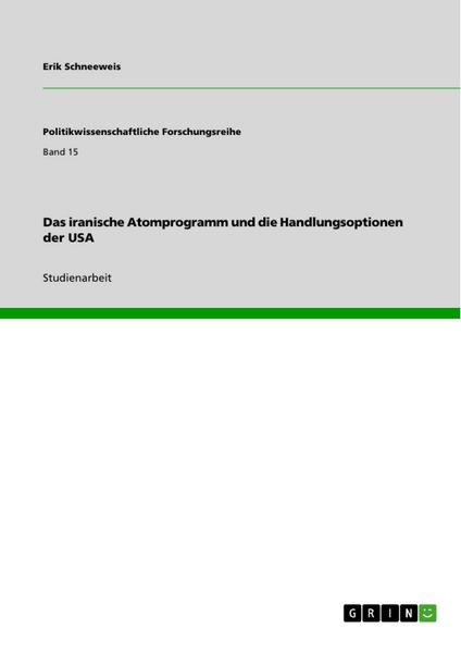 Produktbild: Das iranische Atomprogramm und die Handlungsoptionen der USA
