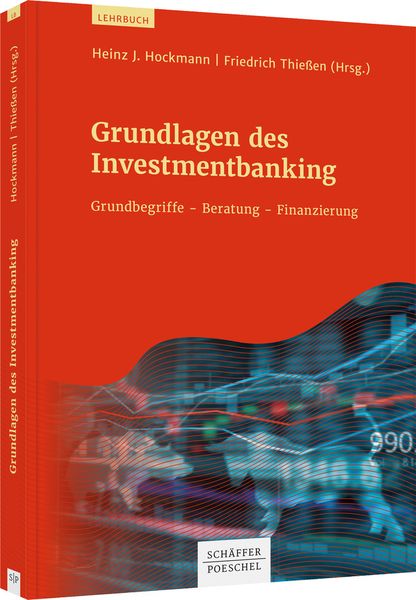Grundlagen des Investmentbanking, Taschenbuch von , Schäffer-Poeschel, 978-3-7910-4991-5