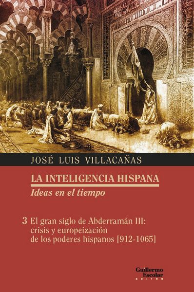 Produktbild: El gran siglo de Abderram&aacute;n III : crisis y europeizaci&oacute;n de los poderes hispanos, 912-1065