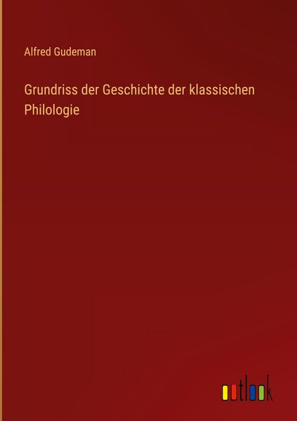 Produktbild: Grundriss der Geschichte der klassischen Philologie