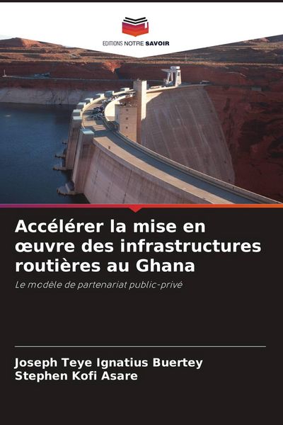 Produktbild: Acc&eacute;l&eacute;rer la mise en &iquest;uvre des infrastructures routi&egrave;res au Ghana