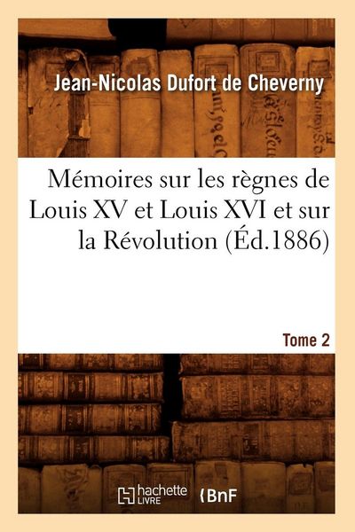 Produktbild: M&eacute;moires sur les r&egrave;gnes de Louis XV et Louis XVI et sur la R&eacute;volution. Tome 2 (&Eacute;d.1886)