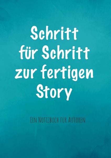Produktbild: Schritt f&uuml;r Schritt zur fertigen Story