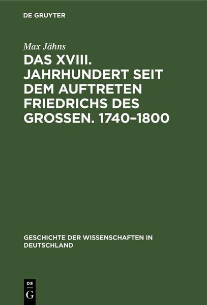 Produktbild: Das XVIII. Jahrhundert seit dem Auftreten Friedrichs des Gro&szlig;en. 1740-1800
