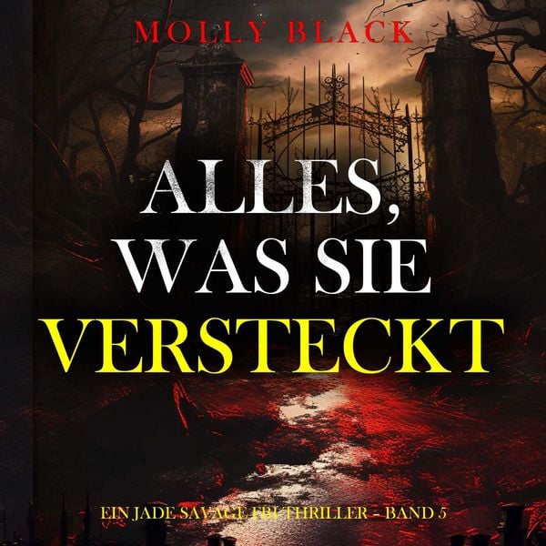 Alles, Was Sie Versteckt (Ein Jade Savage FBI-Thriller – Band 5) - Molly Black, Audio, 9798261408017