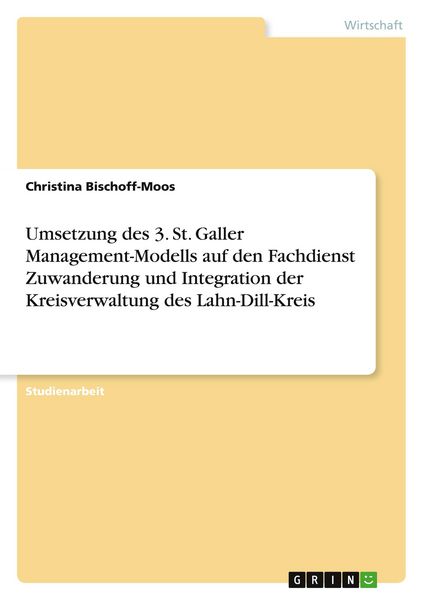 Produktbild: Umsetzung des 3. St. Galler Management-Modells auf den Fachdienst Zuwanderung und Integration der Kreisverwaltung des Lahn-Dill-Kreis