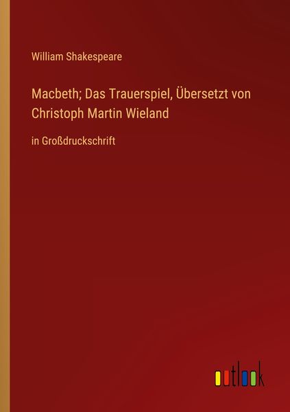 Produktbild: Macbeth; Das Trauerspiel, &Uuml;bersetzt von Christoph Martin Wieland